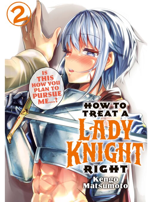 Title details for How to Treat a Lady Knight Right, Volume 2 by Kengo Matsumoto - Available